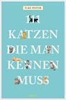 111 Katzen, die man kennen muss - Elke Pistor - 9783960412274