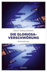 Die Gloriosa-Verschwörung - Rolf Sakulowski - 9783960414070