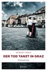 Der Tod tanzt in Graz - Robert Preis - 9783960415565