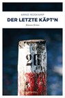 Der letzte Käpt'n. Kriminalhauptkommissarin Marie Geisler ermittelt in ihrem 4. Fall - Arnd Rüskamp - 9783960416050