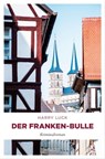Der Franken-Bulle - Harry Luck - 9783960416265