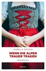 Wenn die Alpen Trauer tragen - Isabella Archan - 9783960416371