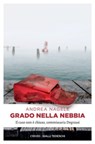 Grado nella nebbia - Andrea Nagele - 9783960416425