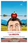 La recita - Volker Klüpfel ; Michael Kobr - 9783960416432