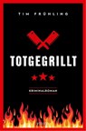 Totgegrillt - Tim Frühling - 9783960417118