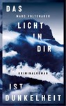 Das Licht in dir ist Dunkelheit - Marc Voltenauer - 9783960417477