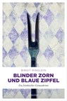 Blinder Zorn und Blaue Zipfel - Birgit Ringlein - 9783960417606