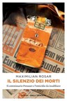Il silenzio dei morti - Maximilian Rosar - 9783960419419