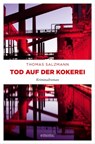 Tod auf der Kokerei - Thomas Salzmann - 9783960419662