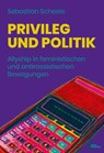 Privileg und Politik - Sebastian Scheele - 9783960421979