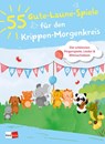 55 Gute-Laune-Spiele für den Krippen-Morgenkreis -  - 9783960460756