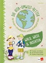 Die Kita-Umwelt-Retter. Mit Kindern Umweltschutz und Nachhaltigkeit leben - Claudia Hohloch - 9783960461548
