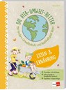 Die Kita-Umwelt-Retter: Essen & Ernährung - Claudia Hohloch - 9783960461821