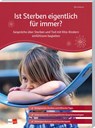 Ist Sterben eigentlich für immer? - Elke Schlösser - 9783960462736