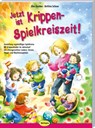 Jetzt ist Krippen-Spielkreiszeit! - Elke Gulden ; Bettina Scheer - 9783960462804
