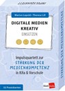 Digitale Medien kreativ einsetzen - Marion Lepold ; Theresa Lill - 9783960463504
