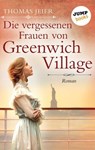 Die vergessenen Frauen von Greenwich Village - Thomas Jeier - 9783960532255