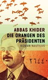 Die Orangen des Präsidenten - Abbas Khider - 9783960541134