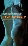 Marmormänner - Matthias Wittekindt - 9783960541479