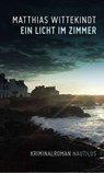 Ein Licht im Zimmer - Matthias Wittekindt - 9783960541592