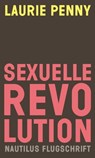 Sexuelle Revolution - Laurie Penny - 9783960542872