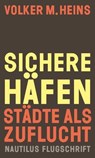 Sichere Häfen - Volker M. Heins - 9783960544968