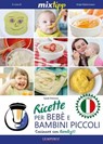 MIXtipp: Ricette per Bebé e Bambini Piccoli (italiano) - Sarah Petrovic - 9783960580065