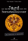 Auf der Jagd nach dem Bernsteinzimmer - Mike Vogler ; Mirko Kühn - 9783960583257
