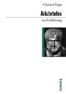 Aristoteles zur Einführung - Christof Rapp - 9783960600497