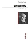 Wilhelm Dilthey zur Einführung - Matthias Jung - 9783960600572