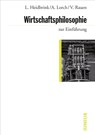 Wirtschaftsphilosophie zur Einführung - Ludger Heidbrink ; Alexander Lorch ; Verena Rauen - 9783960603085