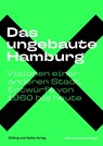 Das ungebaute Hamburg - Ullrich Schwarz ; Hamburgische Architektenkammer - 9783960607052