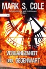 Vergangenheit und Gegenwart - Mark S. Cole - 9783960680116