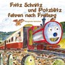 Fritz Schnitz und Potzblitz fahren nach Freiburg - Margarete Heinichen - 9783960741121
