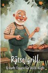 Rätselgrill: Scharfe Fragen für heiße Köpfe - Ultimatives Rätselbuch für echte Grillmeister! - Nanja Holland - 9783960748489