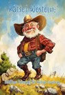Rätsel-Western: Kniffliger Ratespaß für kultige Cowboys - Nanja Holland - 9783960748717