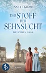 Der Stoff der Sehnsucht | Die historische Familiensaga im 19. Jahrhundert - Anett Klose - 9783960874737