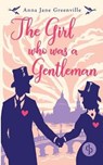 The Girl who was a Gentleman (Victorian Romance, Historical) - GREENVILLE,  Anna Jane - 9783960875680