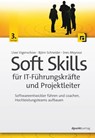 Soft Skills für IT-Führungskräfte und Projektleiter - Uwe Vigenschow ; Björn Schneider ; Ines Meyrose - 9783960880028