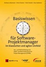 Basiswissen für Softwareprojektmanager im klassischen und agilen Umfeld - Andreas Johannsen ; Anne Kramer ; Horst Kostal ; Ewa Sadowicz - 9783960881735