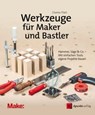 Werkzeuge für Maker und Bastler - Charles Platt - 9783960882480