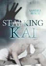 Stalking Kai - Sandra Busch - 9783960890836