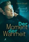 Der Moment der Wahrheit - Karen Stivali - 9783960894322
