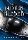 Die Blinden Riesen - Sandra Busch - 9783960897002