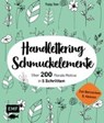 200 florale Schmuckelemente - in 5 Schritten zur Handlettering-Deko - DEAN,  Peggy - 9783960930082