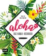 Aloha - Das Hawaii-Kochbuch - Viola Lex ;  Nico Stanitzok - 9783960933342