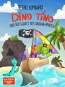 Dino Tino und der Schatz der Singhai-Piraten - Pietro Lombardi ; Nicola Anker - 9783960969488