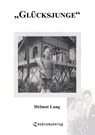 Glücksjunge - Helmut Lang - 9783961033652