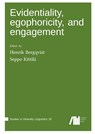 Evidentiality, egophoricity and engagement - Henrik Bergqvist - 9783961102709