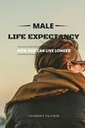 Male Life Expectancy - Anthony Ekanem - 9783961120758
